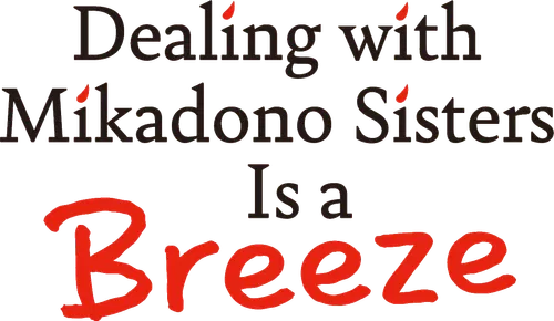 Dealing with Mikadono Sisters Is a Breeze