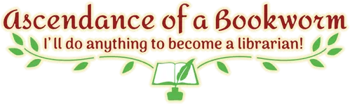 Ascendance of a Bookworm