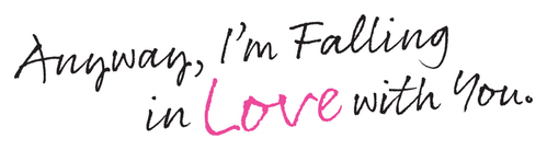 Anyway, I'm Falling in Love with You.