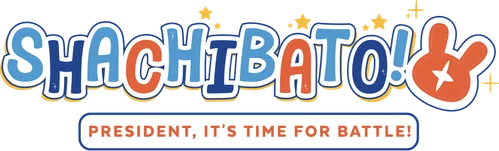 Shachibato! President, It's Time for Battle!